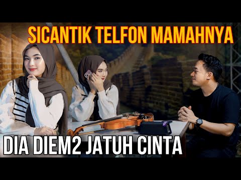 SAMPE TELFON MAMAHNYA❗️SICANTIK DIEM2 JATUH CINTA