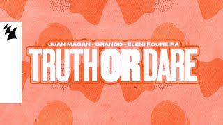 Juan Magán x Brando x Eleni Foureira - Truth or Dare (Official Lyric Video)