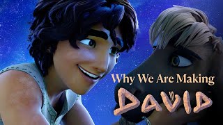 Why We Are Making DAVID?