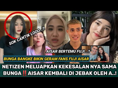 FANS AISAR FUJI MELUAPKAN KEMARAHAN NYA SAMA BUNGA