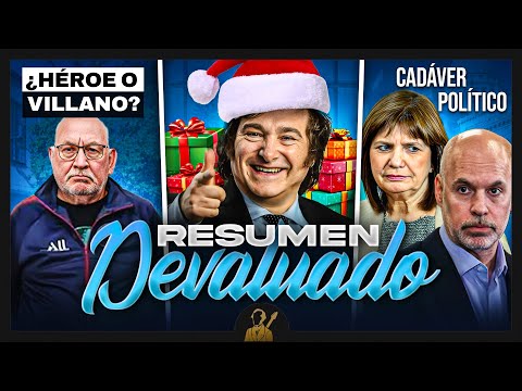 La Navidad de Milei, Patricia vs Larreta y ¿el Jubilado Justiciero? | Resumen Devaluado