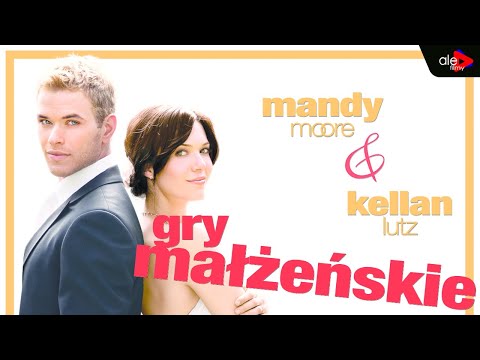 GRY MAŁŻEŃSKIE | Mandy Moore, Kellan Lutz | komedia romantyczna | cały film | lektor po polsku