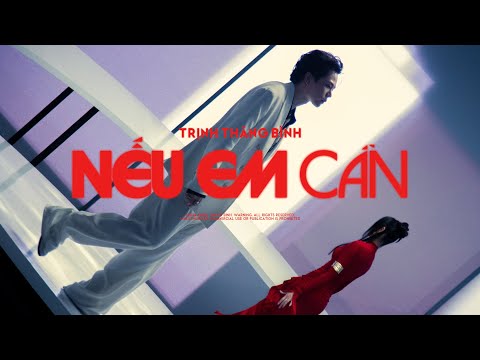 TRỊNH THĂNG BÌNH | NẾU EM CẦN | MUSIC VIDEO OFFICIAL