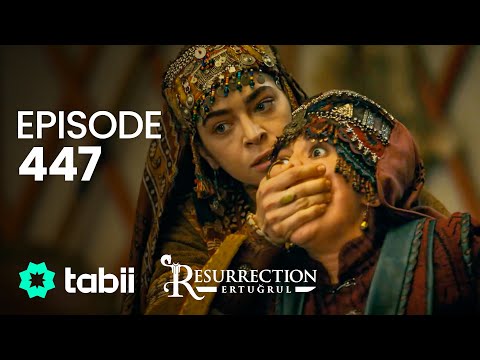 Resurrection: Ertuğrul | Episode 447