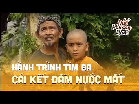 Cái kết đẫm nước mắt cho hành trình tìm ba của An | Đất Phương Nam