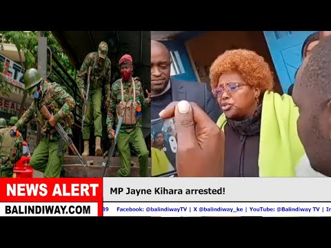 BREAKING NEWS: Gachagua ally MP Jayne Kihara arrested!