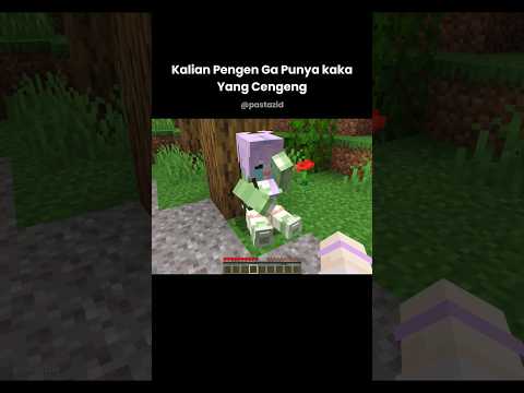 Gimana Kalo Minecraft Tapi Aku Punya Kaka Yang Cengeng Di Luar Rumah