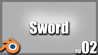 Learning Blender | Ep02: Sword
