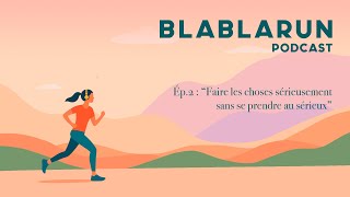 Episode 2 : "Faire les choses sérieusement sans se prendre au sérieux"