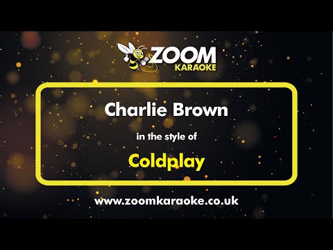 Coldplay – Charlie Brown – Karaoke Version from Zoom Karaoke