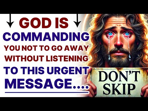 🔴"GOD IS URGING YOU TO HEAR THIS NOW" | God Message | God Message Today | God Says Today |