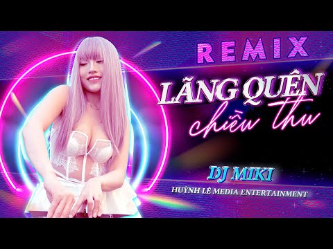 LÃNG QUÊN CHIỀU THU REMIX | HL MEDIA x DJ MIKI REMIX | Người Ra Đi Mãi Mãi Bỏ Lại Anh Với Trời....