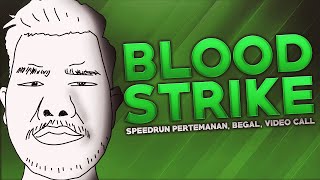 Blood Strike - Speedrun Pertemanan, Begal, Video Call