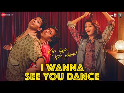 I Wanna See You Dance - Kho Gaye Hum Kahan | Siddhant, Ananya, Adarsh | Sachin Jigar, Saba, Ankur T