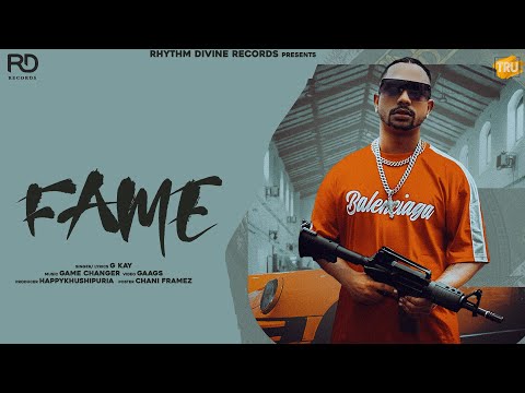 Fame : G Kay (Full Video) | Game Changerz | Gaags | Latest Punjabi Songs 2024 | Rhythm Divine Record