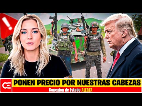 Trump: Los cárteles que ponen precio por nuestras cabezas pagarán muy caro
