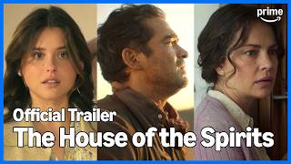 The House of the Spirits - Official Trailer | Prime Video