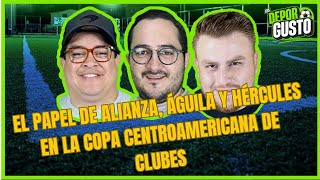 🔴DEPORGUSTO EP. 105 | El papel de Alianza, Águila y Hércules en Copa Centroamericana | 20-8-25