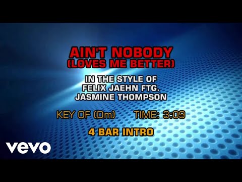 Felix Jaehn, Jasmine Thompson – Ain’t Nobody (Loves Me Better) (Karaoke)