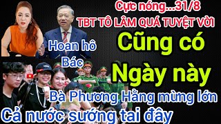🔴TBT Tô Lâm Làm Điều Này Sau Phiên Live Chấn Động Của Bà Phương Hằng