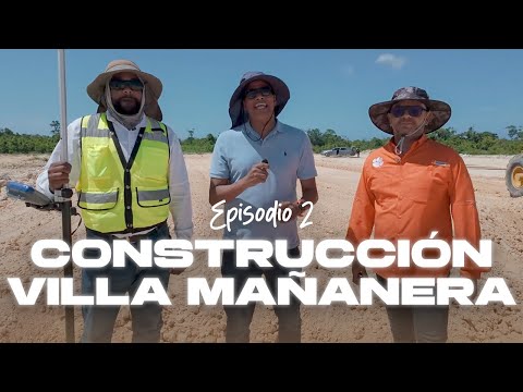 Villa Mañanera Ep.2: Medición y primeros movimientos de tierra