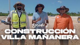 Villa Mañanera Ep.2: Medición y primeros movimientos de tierra