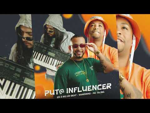 PUT@ INFLUENCER - GS O REI DO BEAT, WANDINHO, MC TALIBÃ