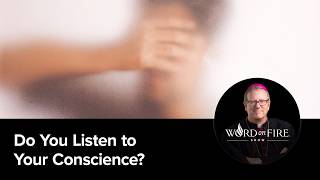 Do You Listen to Your Conscience?