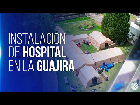 Inicia la instalación del hospital de campaña en la alta Guajira