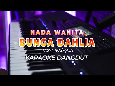 BUNGA DAHLIA || KARAOKE || TASYA ROSMALA || DANGDUT ORIGINAL || NADA WANITA – HQ AUDIO