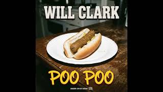 Will Clark - Poo Poo