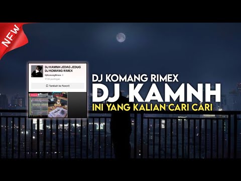 DJ KAMNH JEDAG JEDUG VIRAL TIKTOK TERBARU 2024 DJ KOMANG RIMEX | DJ KAMNH JEDAG JEDUG DJ KOMANG