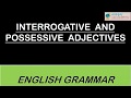 Possessive and Interrogative Adjectives
