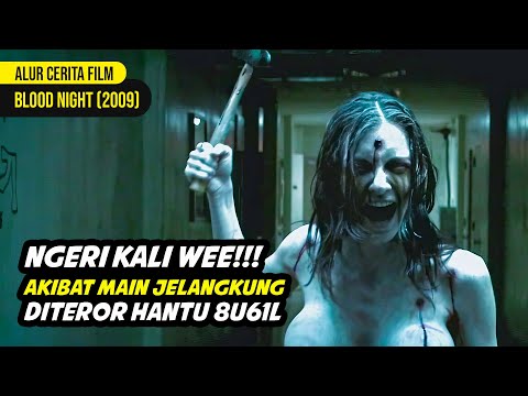 TEROR MENGERIKAN HANTU PSIKOPET!!! - Alur Cerita Film BLOOD NIGHT (2009)