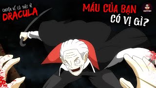 Chuyện kể có thật về DRACULA: Máu của bạn có vị gì? - Chuyện kinh dị hoạt hình mới nhất