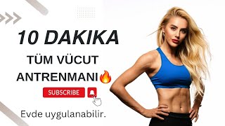 TÜM VÜCUT ÇALIŞSIN 🔥 SADECE 10 DAKİKA #fullbodyworkout  #kiloverme