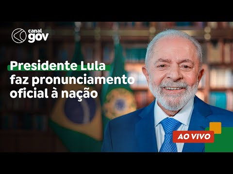 🔴 PRESIDENTE LULA FAZ PRONUNCIAMENTO OFICIAL