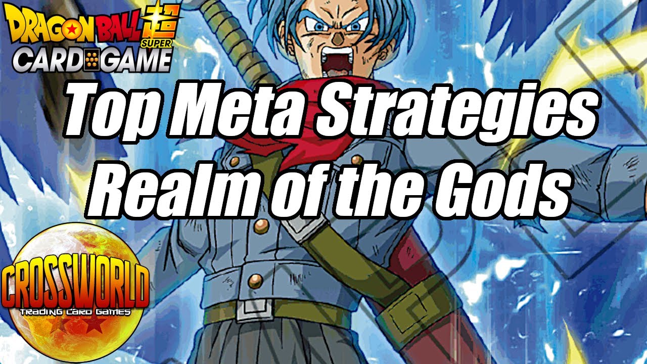 Top Meta Strategies - Realm of the Gods - Dragon Ball Super Card Game