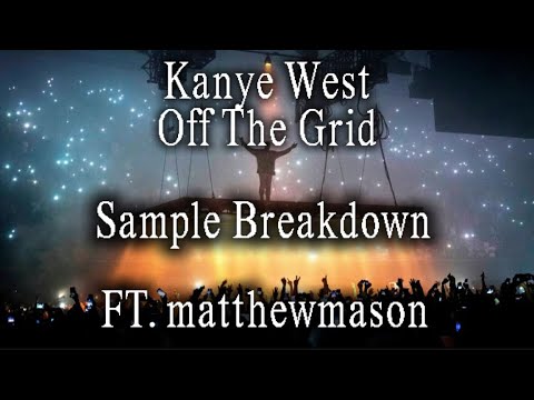 Kanye West - Off The Grid (Sample Breakdown)
