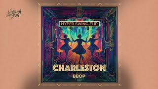 Bbop - Charleston (Hyper Swing Flip) // Electro Swing Thing Special 088