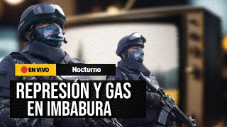 Policías reprimen a manifestantes en Imbabura | Heridos y atropellados en movilizaciones | MalaNoche