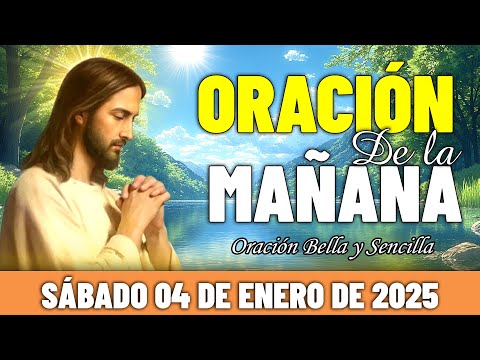 ☀️Oración De La Mañana De Hoy Sábado 04 de Enero 2024 | Confía en el Señor y se cumplirán