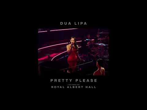 Dua Lipa - Pretty Please (Live from the Royal Albert Hall)