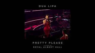 Dua Lipa - Pretty Please (Live from the Royal Albert Hall)