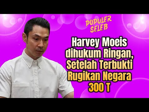 KADO NATAL HARVEY MOEIS 6,5 TAHUN PENJARA DARI TUNTUTAN 12 TAHUN. TAK TAMPAK SANDRA DEWI HADIR.