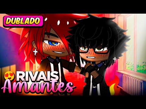 De rivais a amantes 🫦😈 [DUBLADO] | Gacha Life - mini filme