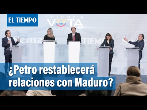 Gustavo Petro, ¿Si usted es presidente, restablece relaciones con Nicolas Maduro? | El Tiempo