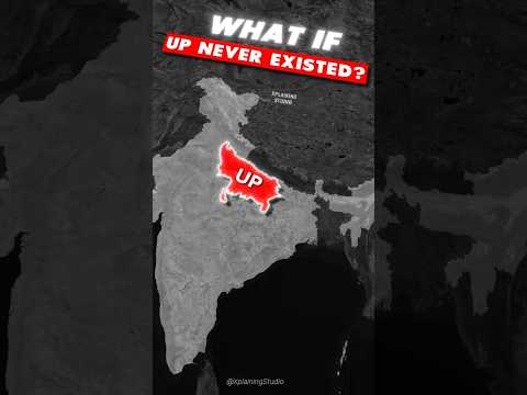 What Happens if Uttar Pradesh DISAPPEARS Tomorrow?