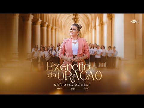 Adriana Aguiar - Exército da Oração | Clipe Oficial