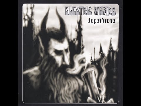 ELECTRIC WIZARD - Dopethrone [FULL ALBUM] 2000  **LYRIC VIDEO**